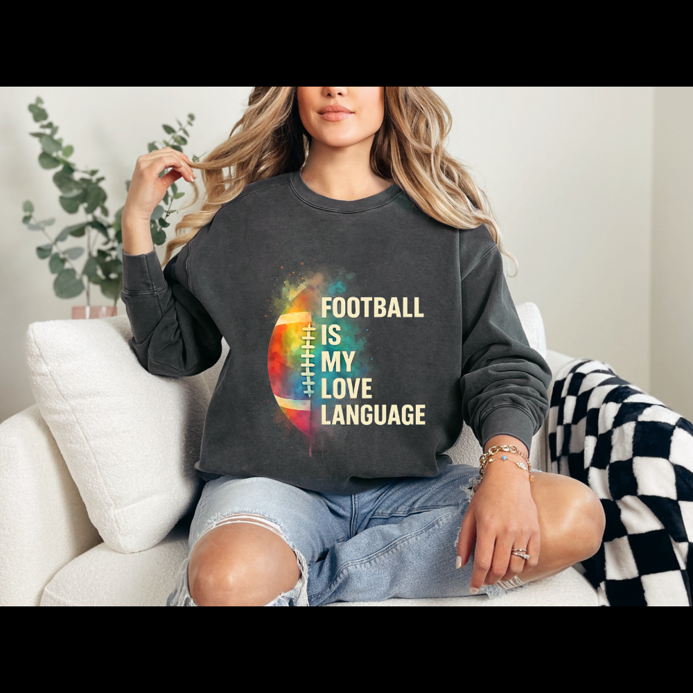 Football Is My Love Language Sweatshirt ๐๐